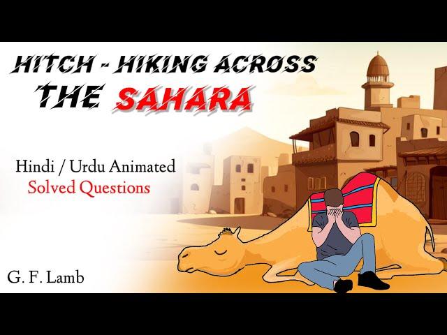 Hitch - Hiking Across Sahara | Summary | 12th class | Question Answers | Hindi | Urdu | animated.