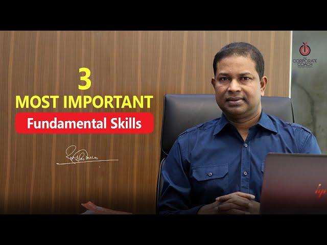 3 Most Important Fundamental Skills | GM Kamrul Hassan | Corporate Coach