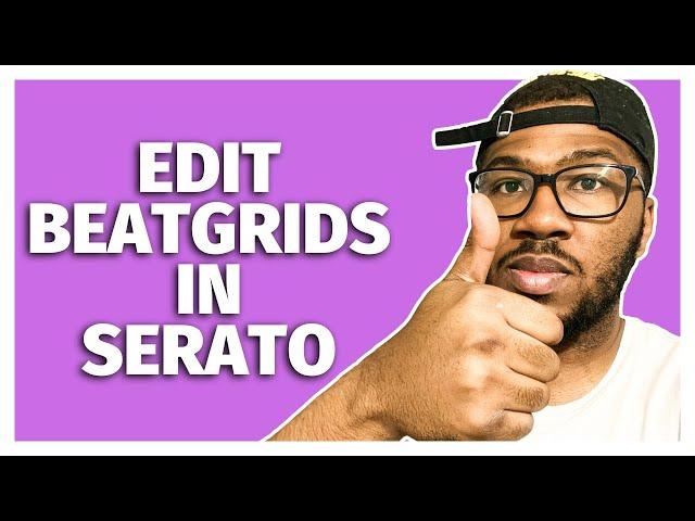 How To Edit Beatgrids In Serato DJ Pro | Serato 3.0