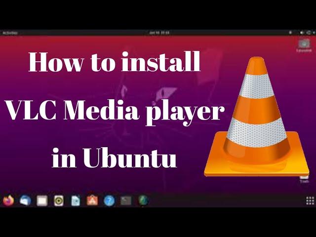 How to install VLC Media player in Ubuntu 20.04 using Terminal