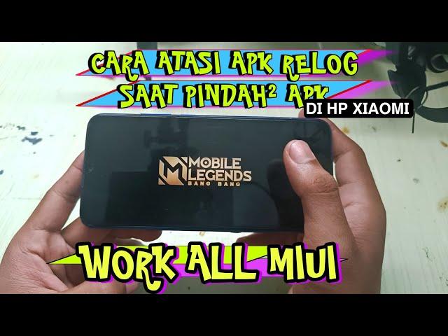 cara atasi apk relog saat pindah apk lain di xiaomi