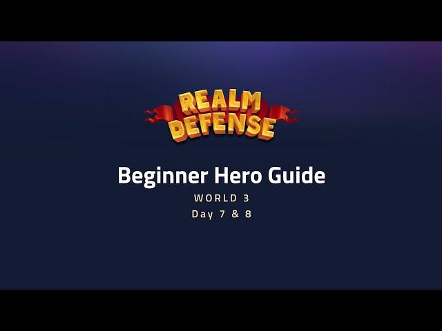 Beginner Guide - 7th & 8th Day in Realm Defense