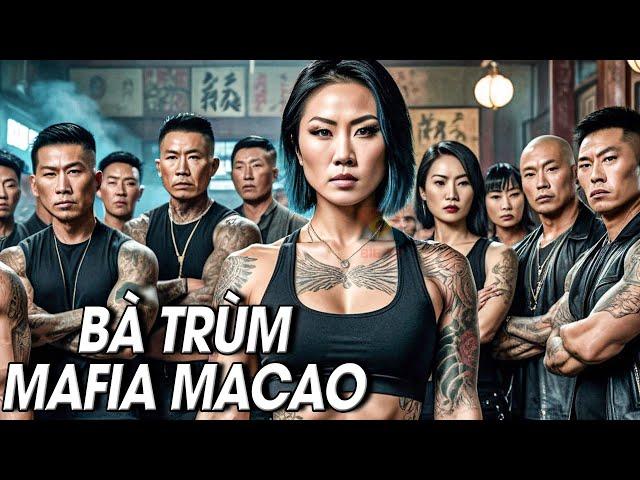 BÀ TRÙM MAFIA MACAO - Phim Lẻ 2024 | Phim Hành Động Giang Hồ Xã Hội Đen | BIGTV