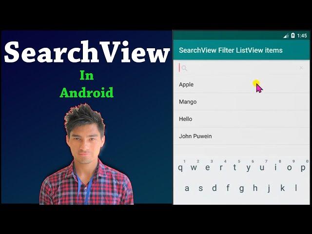 Filter ListView with SearchView  | Android Studio | John Puwein | Khasi | Shillong | Meghalaya