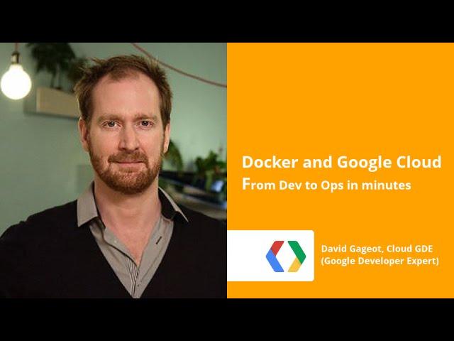 From Dev to Ops in minutes with Docker and Google Cloud