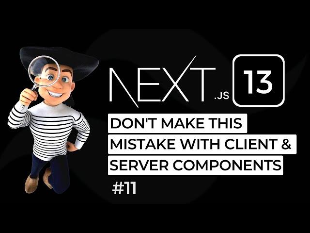 Don't make this mistake with Client and Server Components - NextJS Fullstack App