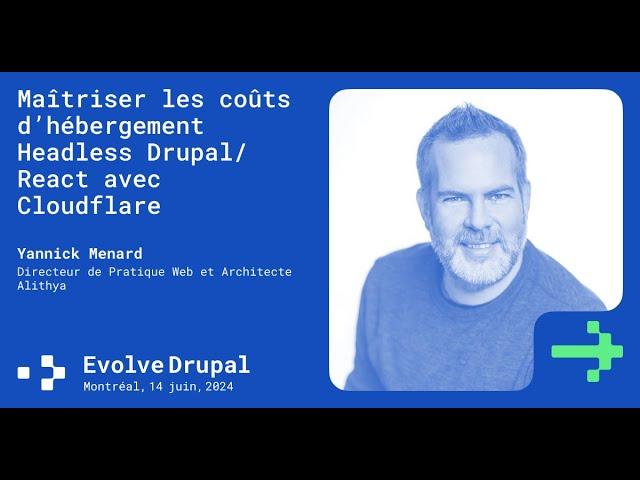 Maîtriser les coûts d’hébergement DrupalReact avec Cloudflare  - Yannik Menard