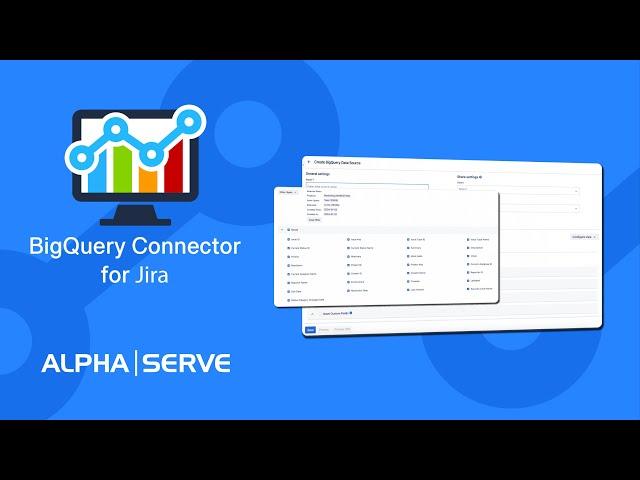 Jira BigQuery Integration: Connect Jira to BigQuery with BigQuery Connector for Jira