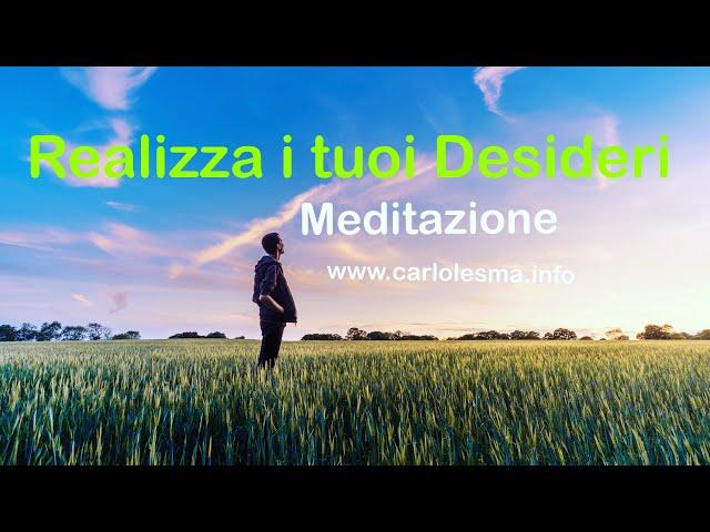Realizza i Tuoi Desideri - Meditazione - #carlolesma