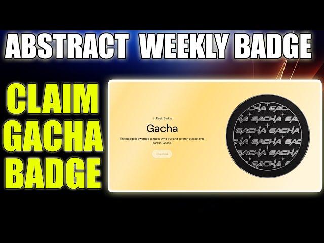 How to Claim Abstract Weekly BadgeHow to Claim Abstract GACHA BadgeAbstract Airdrop Update