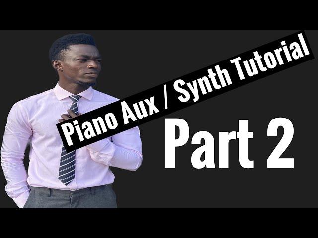 How to play the Aux piano | Synth piano tutorial | Part two (2)