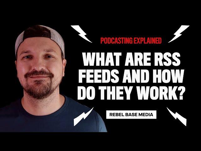 What Are Podcast RSS Feeds? How to Create An RSS Feed for Your Podcast