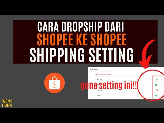 CARA DROPSHIP DARI SHOPEE KE SHOPEE SHIPPING SETTING