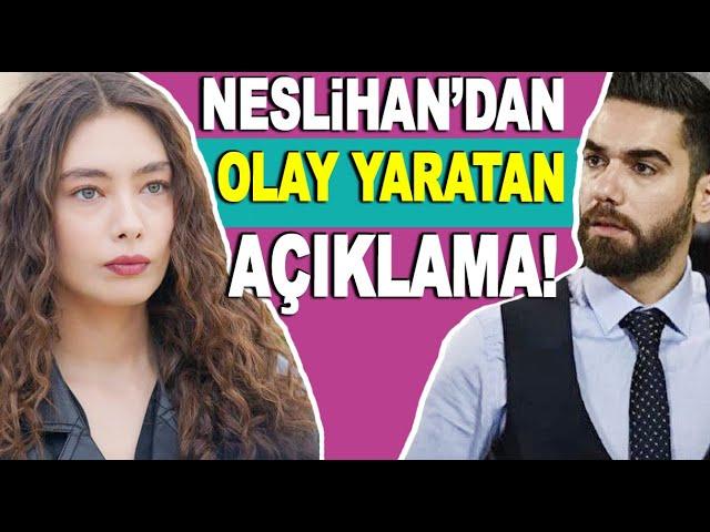 Neslihan Atagül'den olay yaratan açıklama! Kadir Doğulu...!!!