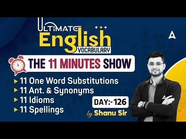 Ultimate Vocabulary for SSC CGL CPO/ CHSL/ MTS | The 11 Minute Show by Shanu Sir #126