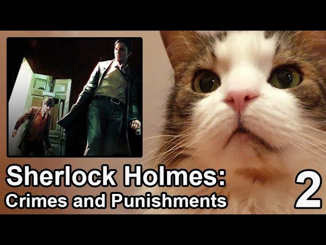 Sherlock Holmes: Crimes and Punishments - 2 стрим