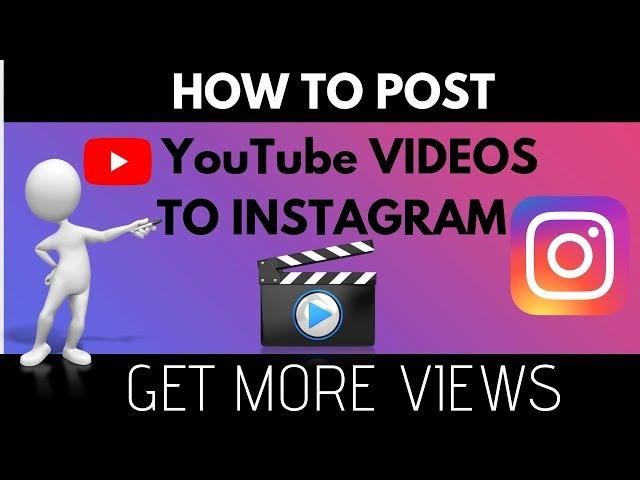 How To Post A Youtube Video On Instagram