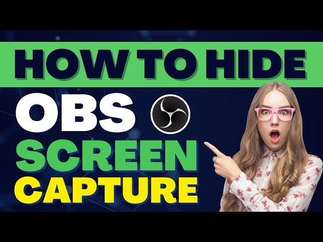 How To Hide Obs Windows From Screen Capture