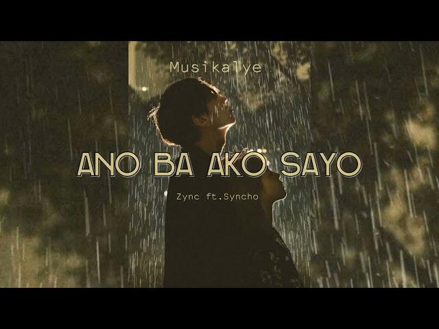 Ano Ba Ako Sayo - Zync ft. Syncho