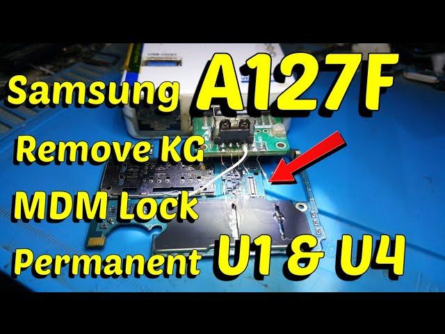 Samsung A127F Remove KG MDM Lock Permanent U1 & U4 With ( UFi Or Easy JTAG Or Medusa )