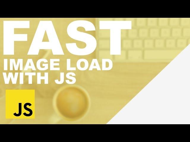 Simple Fast Image Loading With Javascript