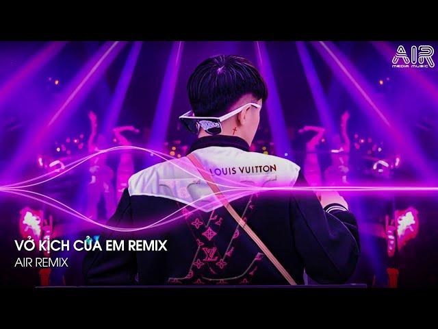 Vở Kịch Của Em Remix - Gạt Nước Mắt Của Anh Thật Sâu Vào Đáy Lòng Remix - Nhìn Em Lần Cuối Remix