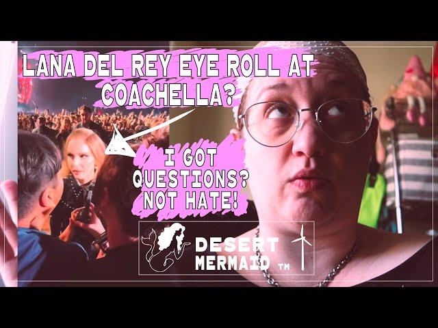 Why did LANA DEL REY eye roll after meeting fans at COACHELLA weekend 2 (Not Hate! ) **Vlog**