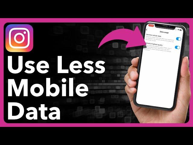 How To Use Less Mobile Data On Instagram