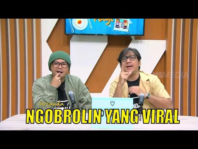 Duo AWE Ngobrolin Yang Viral-Viral | BERCANDA PAGI (15/03/22) Part 1