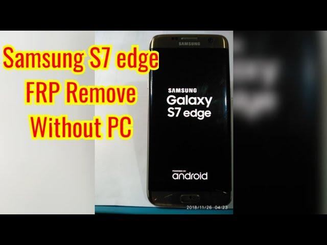 Samsung S7 edge bypass google account Without Pc