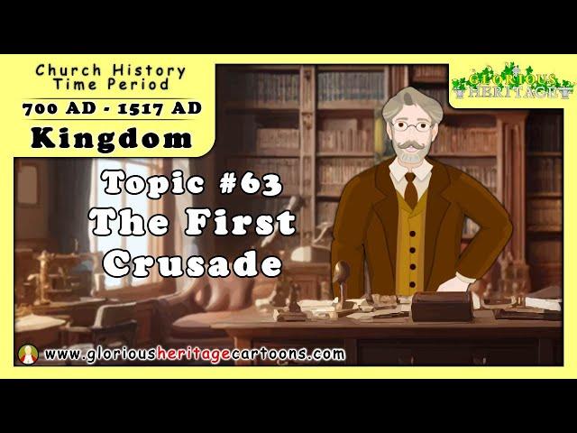 Catholic Church History Series - Topic 63 - The First Crusade