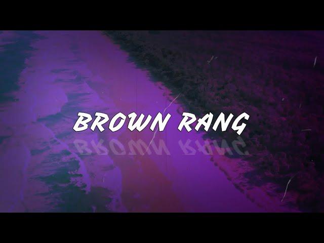 Brown Rang - Yo Yo Honey Singh | Slowed and reverb | Lofi remix | Full Version 