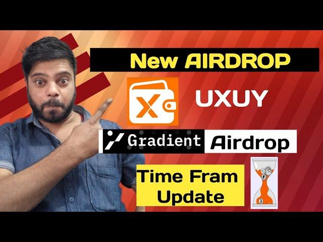 New AIRDROP UXUY Wallet ! Gradient Airdrop TESTNET Airdrop ! Time Fram update 