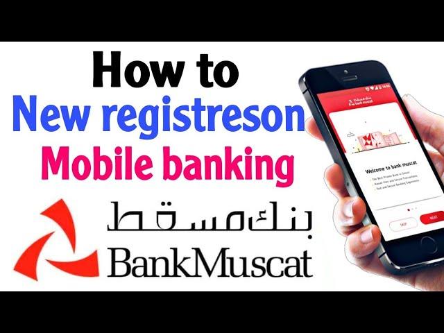 Bank muscat | new user registration | Bank muscat mobile banking