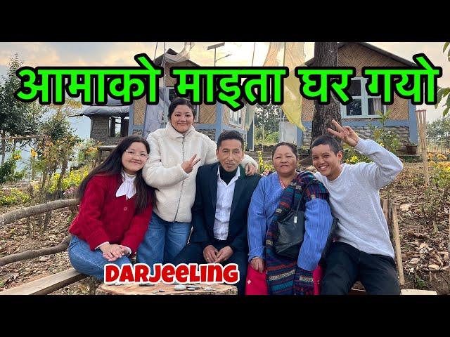 आमाको माइता घर गयो . Darjeeling Family Trip