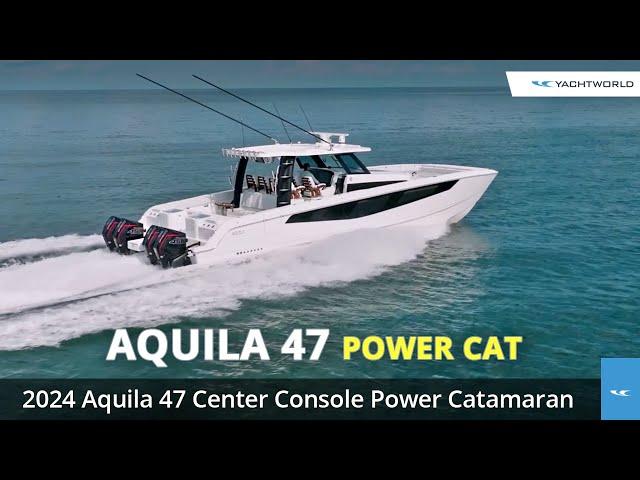 Aquila Molokai 47 - High Performance Center Console Power Catamaran