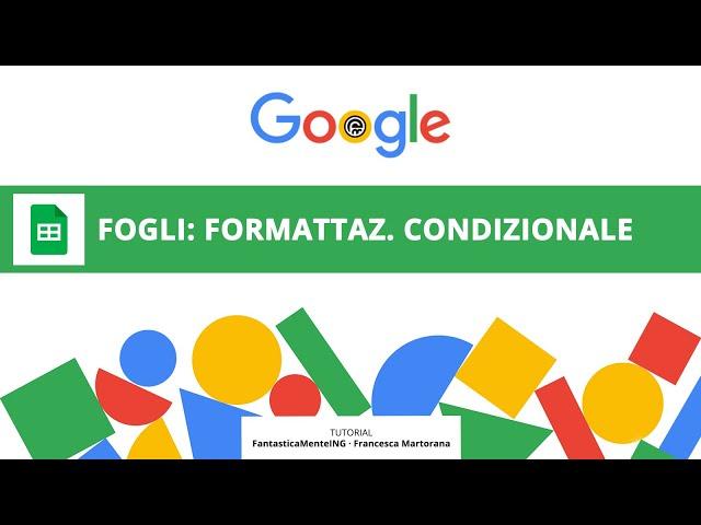 GOOGLE FOGLI tutorial 10: Formattazione condizionale in Google Sheets