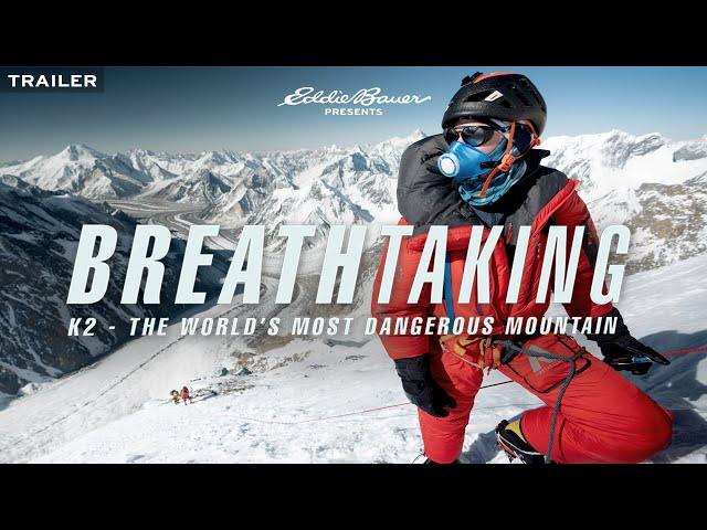 Breathtaking: K2 - The World's Most Savage Mountain - TRAILER | Eddie Bauer