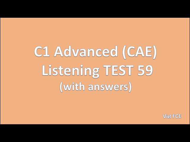 C1 Advanced (CAE) Listening Test 59 with answers