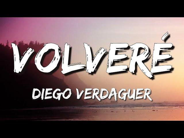 Diego Verdaguer - Volveré (Letra\Lyrics)