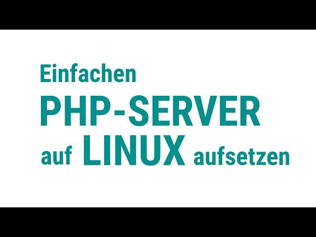 PHP - Anfängerkurs [1] - Einfachen PHP-Server aufsetzten (Linux)