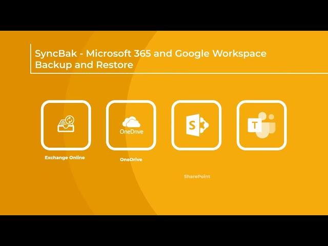 SyncBak - Simplified, Unlimited, Compliant Microsoft 365 and Google Workspace Backup and Restore