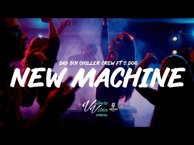 BBCC Bad Boy Chiller Crew - New Machine ft S Dog (Lyrics)