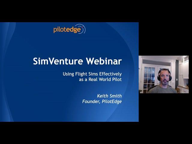 Using Flight Simulators Effectively as a Real World Pilot - SimVenture 2024 Webinar Series