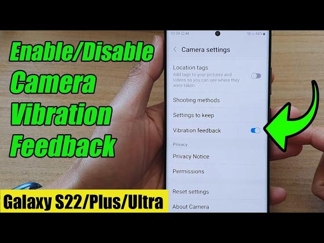 Galaxy S22/S22+/Ultra: How to Enable/Disable Camera Vibration Feedback