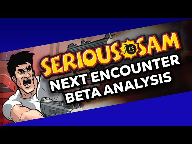 Serious Sam: Next Encounter | Pre-Release Analysis