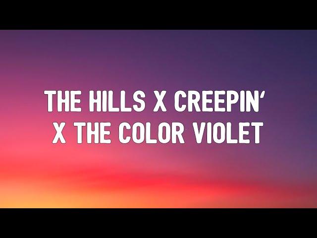 the hills x creepin' x the color violet (Lyrics) tiktok mashup | The Weeknd x Tory Lanez