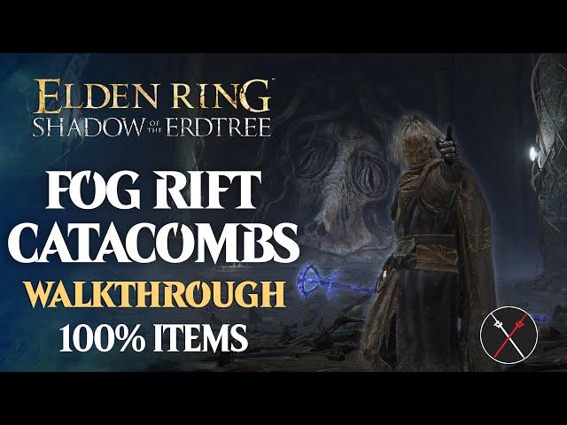 Fog Rift Catacombs Walkthrough: All NPC, All Bosses, Secrets, All Items Elden Ring Playthrough