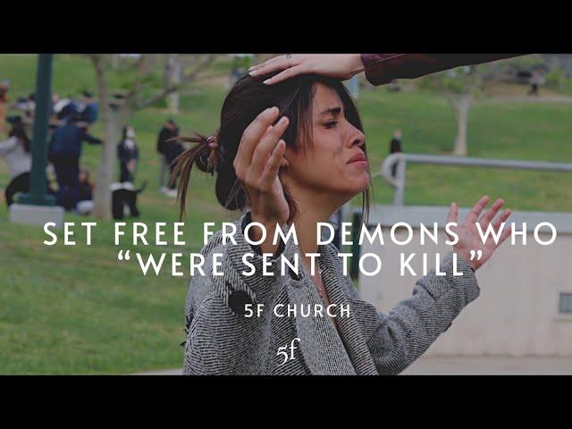 Set Free from Demons who "Were Sent to Kill" | 5F Church