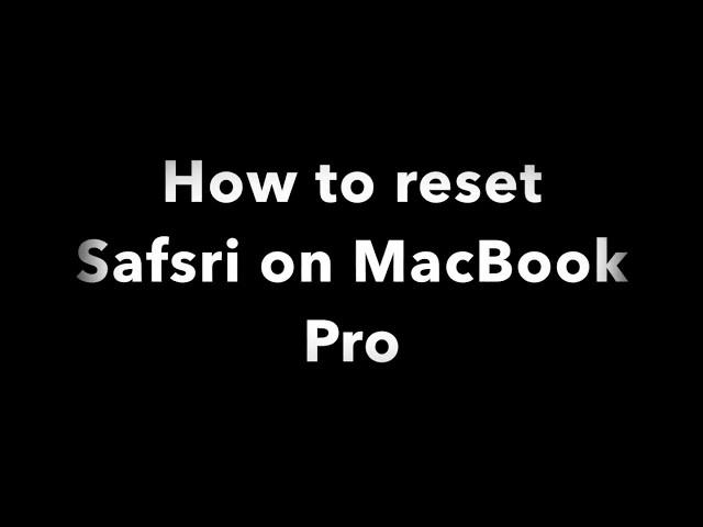 How to Reset Safari on MacBook Pro